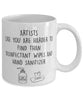 Funny Artist Mug Artists Like You Are Harder To Find Than Coffee Mug 11oz White