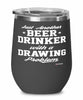 Funny Artist Wine Glass Just Another Beer Drinker With A Drawing Problem 12oz Stainless Steel Black