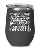 Funny Artistic Gymnastics Wine Glass I May Look Like I'm Listening But In My Head I'm Doing Artistic Gymnastics 12oz Stainless Steel Black