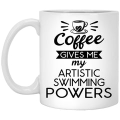Funny Artistic Swimmer Mug Gift Coffee Gives Me My Artistic Swimming Powers Coffee Cup 11oz White XP8434