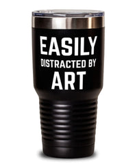 Funny Arttist Aesthete Tumbler Easily Distracted By Art Tumbler 30oz Stainless Steel