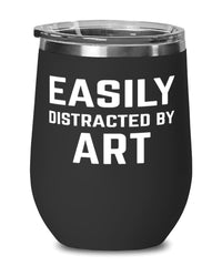 Funny Arttist Aesthete Wine Tumbler Easily Distracted By Art Stemless Wine Glass 12oz Stainless Steel