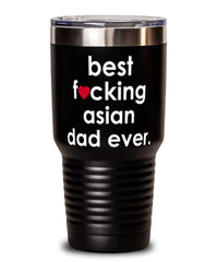 Funny Asian Cat Tumbler B3st F-cking Asian Dad Ever 30oz Stainless Steel