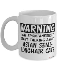 Funny Asian Semi-Longhair Mug Warning May Spontaneously Start Talking About Asian Semi-Longhair Cats Coffee Cup White