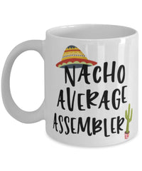 Funny Assembler Mug Nacho Average Assembler Coffee Mug 11oz White