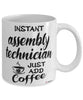 Funny Assembly Technician Mug Instant Assembly Technician Just Add Coffee Cup White