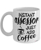 Funny Assessor Mug Instant Assessor Just Add Coffee Cup White