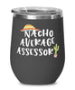 Funny Assessor Wine Tumbler Nacho Average Assessor Wine Glass Stemless 12oz Stainless Steel