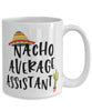Funny Assistant Mug Nacho Average Assistant Coffee Cup 15oz White