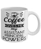 Funny Assistant Principal Mug Coffee Gives Me My Assistant Principal Powers Coffee Cup 11oz 15oz White