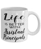 Funny Assistant Principal Mug Life Is Better With Assistant Principals Coffee Cup 11oz 15oz White