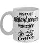 Funny Assistant Service Manager Mug Instant Assistant Service Manager Just Add Coffee Cup White