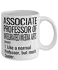 Funny Associate Professor of Integrated Media Arts Mug Like A Normal Professor But Much Cooler Coffee Cup 11oz 15oz White