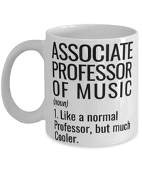 Funny Associate Professor of Music Mug Like A Normal Professor But Much Cooler Coffee Cup 11oz 15oz White