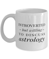 Funny Astrologer Mug Introverted But Willing To Discuss Astrology Coffee Mug 11oz White
