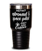 Funny Astronaut and Space Pilot Tumbler Instant Astronaut and Space Pilot Just Add Coffee 30oz Stainless Steel Black