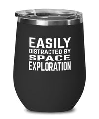 Funny Astronaut Wine Tumbler Easily Distracted By Space Exploration Stemless Wine Glass 12oz Stainless Steel