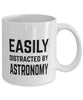 Funny Astronomer Mug Easily Distracted By Astronomy Coffee Mug 11oz White
