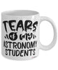 Funny Astronomy Professor Teacher Mug Tears Of My Astronomy Students Coffee Cup White