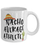 Funny Athlete Mug Nacho Average Athlete Coffee Mug 11oz White