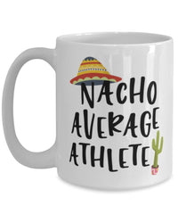 Funny Athlete Mug Nacho Average Athlete Coffee Cup 15oz White