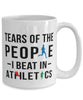 Funny Athlete Mug Tears Of The People I Beat In Athletics Coffee Mug 15oz White