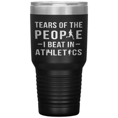 Funny Athlete Tumbler Tears of The People I beat In Athletics Laser Etched 30oz Stainless Steel Tumbler