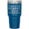 Funny Athlete Tumbler Tears of The People I beat In Athletics Laser Etched 30oz Stainless Steel Tumbler