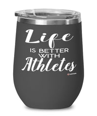 Funny Athlete Wine Glass Life Is Better With Athletes 12oz Stainless Steel Black