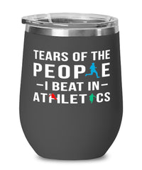 Funny Athlete Wine Tumbler Tears Of The People I Beat In Athletics Stemless Wine Glass 12oz Stainless Steel