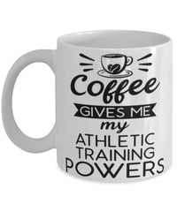 Funny Athletic Trainer Mug Coffee Gives Me My Athletic Training Powers Coffee Cup 11oz 15oz White