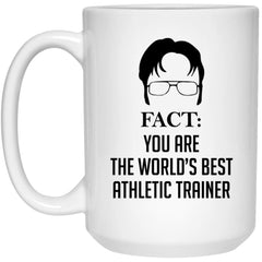 Funny Athletic Trainer Mug Gift Fact You Are The World's Best Athletic Trainer Coffee Cup 15oz White 21504