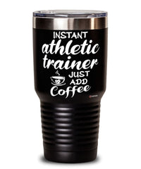 Funny Athletic Trainer Tumbler Instant Athletic Trainer Just Add Coffee 30oz Stainless Steel Black