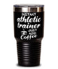 Funny Athletic Trainer Tumbler Instant Athletic Trainer Just Add Coffee 30oz Stainless Steel Black