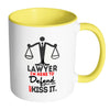 Funny Attorney Mug Im A Lawyer Im Here To Defend White 11oz Accent Coffee Mugs