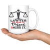 Funny Attorney Mug Im A Lawyer Im Here To Defend Your A** 15oz White Coffee Mugs