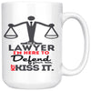 Funny Attorney Mug Im A Lawyer Im Here To Defend Your A** 15oz White Coffee Mugs