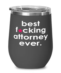 Funny Attorney Wine Glass B3st F-cking Attorney Ever 12oz Stainless Steel Black
