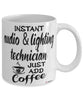 Funny Audio And Lighting Technician Mug Instant Audio And Lighting Technician Just Add Coffee Cup White