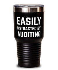 Funny Auditor Tumbler Easily Distracted By Auditing Tumbler 30oz Stainless Steel