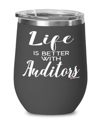 Funny Auditor Wine Glass Life Is Better With Auditors 12oz Stainless Steel Black