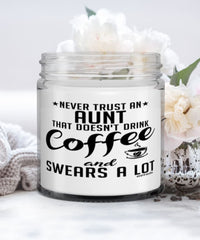 Funny Aunt Candle Never Trust An Aunt That Doesn't Drink Coffee and Swears A Lot 9oz Vanilla Scented Candles Soy Wax