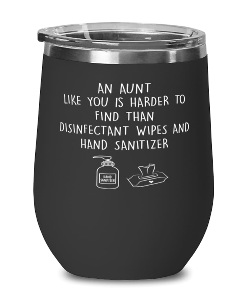 Funny Aunt Wine Glass An Aunt Like You Is Harder To Find Than Stemless Wine Glass 12oz Stainless Steel