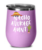 Funny Aunt Wine Tumbler Nacho Average Aunt Wine Glass Stemless 12oz Stainless Steel
