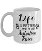 Funny Australian Terrier Dog Mug Life Is Better With An Australian Terrier Coffee Cup 11oz 15oz White