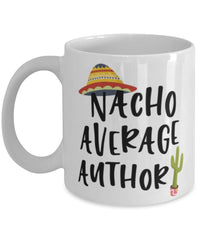 Funny Author Mug Nacho Average Author Coffee Mug 11oz White
