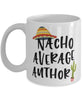 Funny Author Mug Nacho Average Author Coffee Mug 11oz White