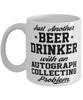 Funny Autograph Collector Mug Just Another Beer Drinker With A Autograph Collecting Problem Coffee Cup 11oz White