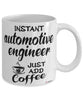 Funny Automotive Engineer Mug Instant Automotive Engineer Just Add Coffee Cup White