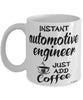 Funny Automotive Engineer Mug Instant Automotive Engineer Just Add Coffee Cup White